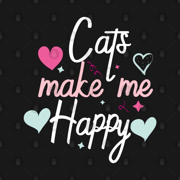 Cats Make Me Happy by unique_design76