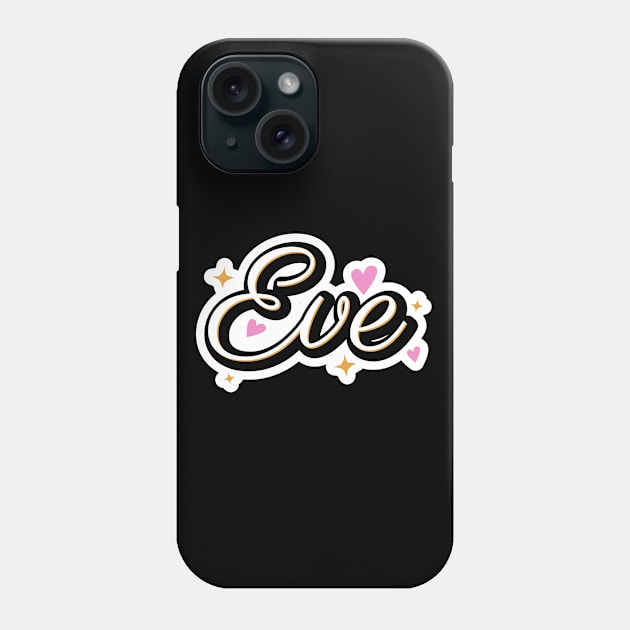 Eve name cute design Phone Case by BrightLightArts