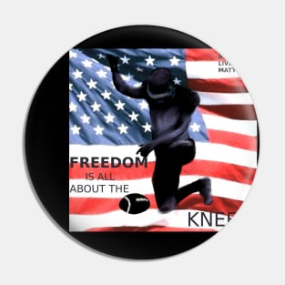 Black Lives Matter - Freedom is all about the Knee Pin