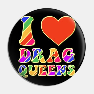 I Love Drag Queens | I Heart Drag Queens | Lover Supporter Pin