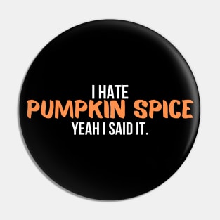 I Hate Pumpkin Spice Pin