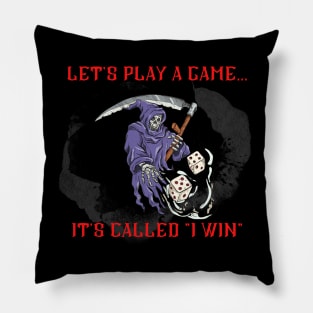 The only game the Reaper knows..."I Win" Pillow