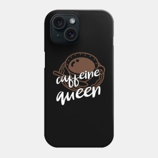 caffeine queen Phone Case