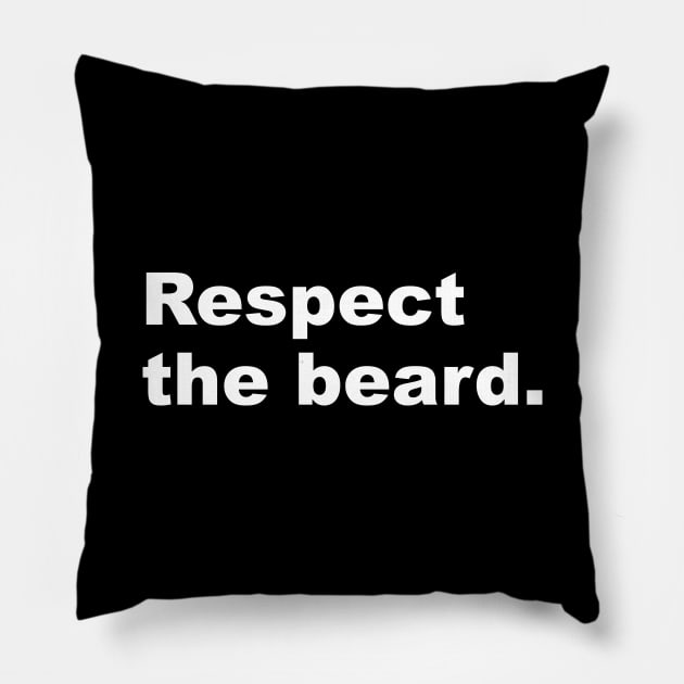 Respect The Beard Pillow by Lasso Print