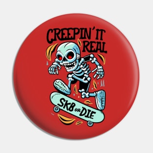 Creepin' it real Pin