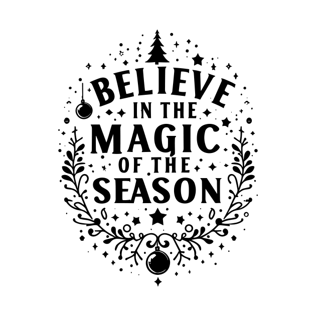 Believe in the Magic of The Season by Francois Ringuette