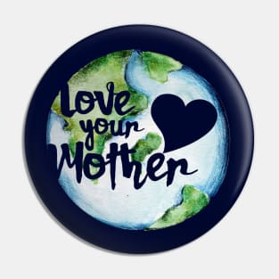 Love your mother earth day Pin