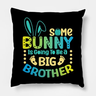 Some Bunny Is Going To Be A Big Brother Pregnancy Easter Day Pillow