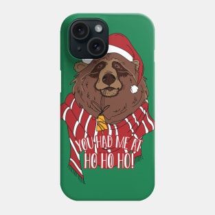 You had me at Ho Ho HO Phone Case