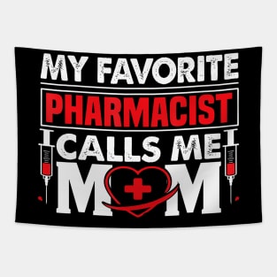 My Favorite Pharmacist Calls Me Mom Pharmacist Mom Tapestry