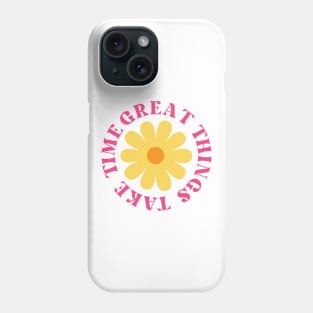 Great Things Take Time. Retro Vintage Motivational and Inspirational Saying. Pink Phone Case