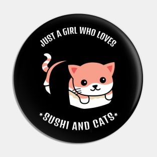 Just A Girl Who Loves Sushi And Cats Pin