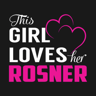 This Girl Loves Her ROSNER T-Shirt