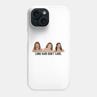 Long Hair Don't Care NEW VERSION Phone Case