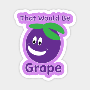 That would be Grape Magnet