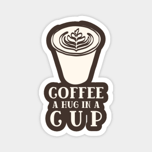 Coffee Hug in a Cup Magnet