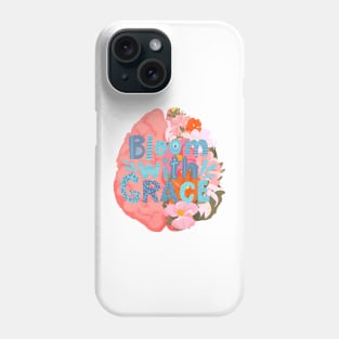 Bloom with grace Phone Case