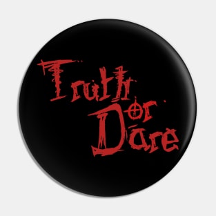 Truth or Dare? Pin