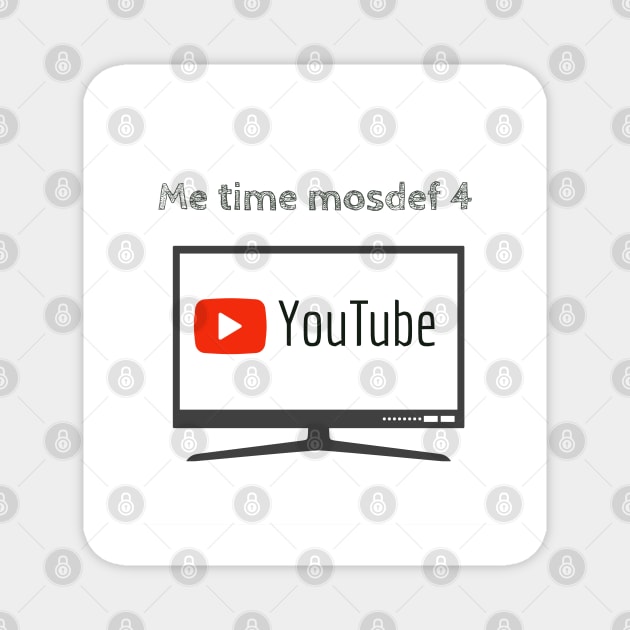 Me time for Youtube Magnet by Imaginate