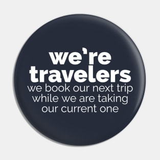 We’re travelers Pin