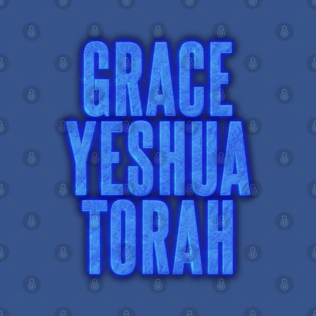 Grace, Yeshua, Torah by TruthIgnited