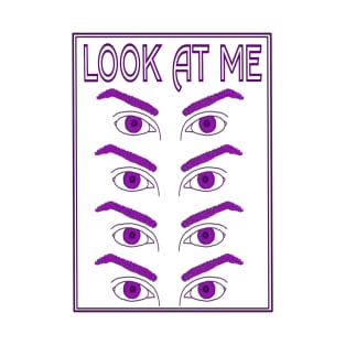 Look At Me T-Shirt