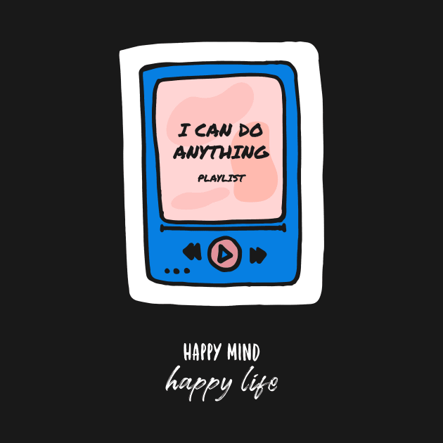 I Can Do Anything Happy Mind Happy Life by Lasso Print