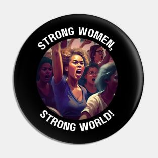 Strong women, strong world! Pin