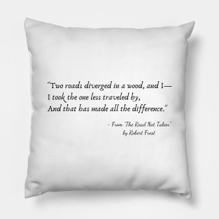 A Quote from "The Road Not Taken" by Robert Frost Pillow