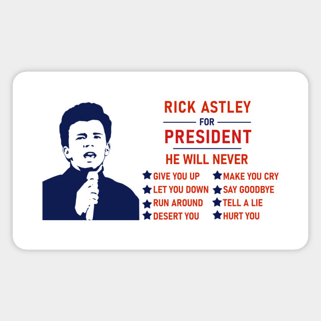 The Real President Rick Astley Autocollant Teepublic Fr