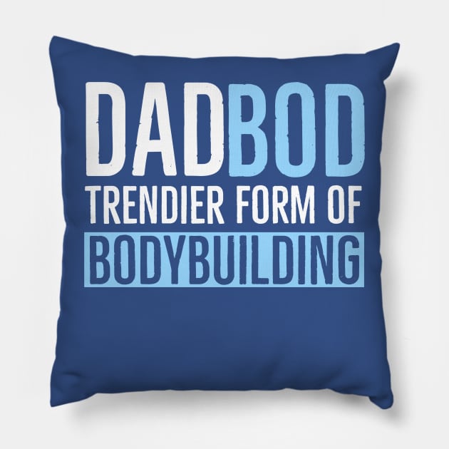 Dad Bod Trendier Form of Bodybuilding Pillow by DB Teez and More