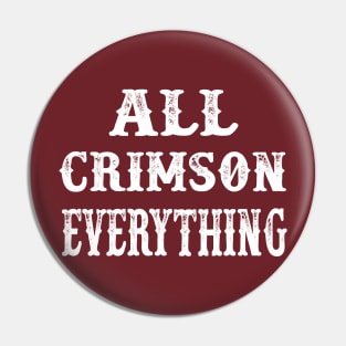 All Crimson Everything Pin