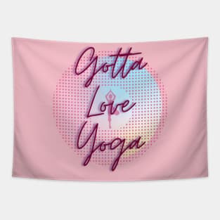 Gotta Love Yoga Tapestry