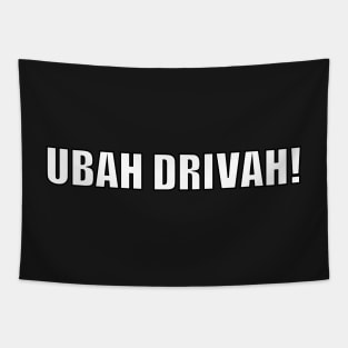 Ubah Drivah! Tapestry