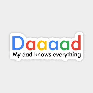 My dad knows everything Magnet