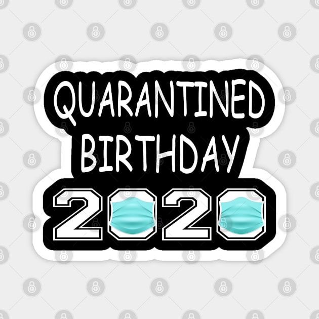 Happy Quarantine Birthday 2020 Magnet by Wesley Mcanderson Jones