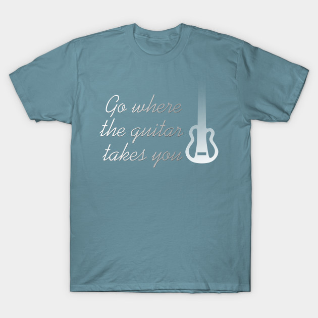 Disover Go where the guitar takes you - Guitar Lover - T-Shirt