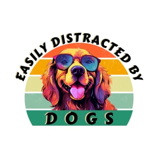 Easily Distracted by Dogs T-Shirt