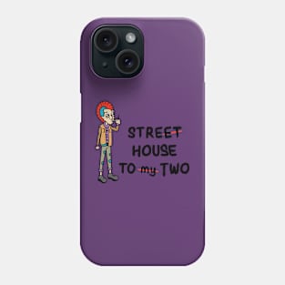 street house to my two Phone Case