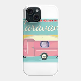 Enjoy your holiday in a caravan Phone Case