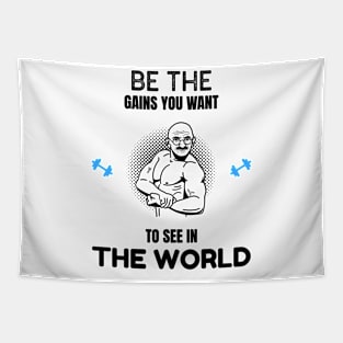 Be The Gains You Want to See in the World Tapestry