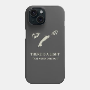 THERE IS A LIGHT Phone Case