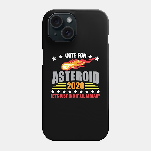 Vote For Asteroid 2020 Election Phone Case by thingsandthings