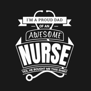 Proud Dad Awesome Nurse T-Shirt