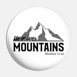 He Moves Mountains Pin