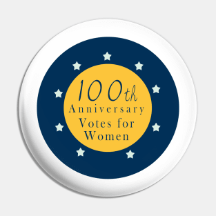 100th Anniversary - Votes for Women Pin