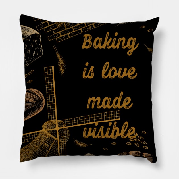 Baking is love made visible Pillow by ElenaDanilo