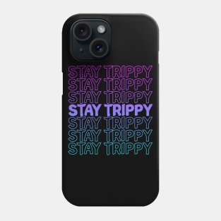 Stay Trippy Repeat Text tie dye and solids Phone Case