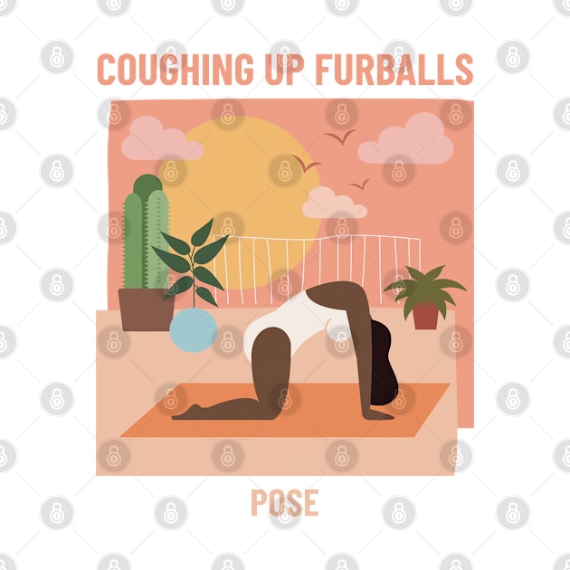 Coughing Up Furballs Yoga Pose by marko.vucilovski@gmail.com