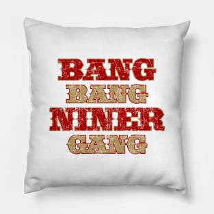 Bang Bang Niner Gang 49ers Vintage Style Pillow